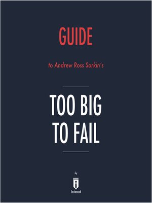cover image of Guide to Andrew Ross Sorkin's Too Big to Fail by Instaread